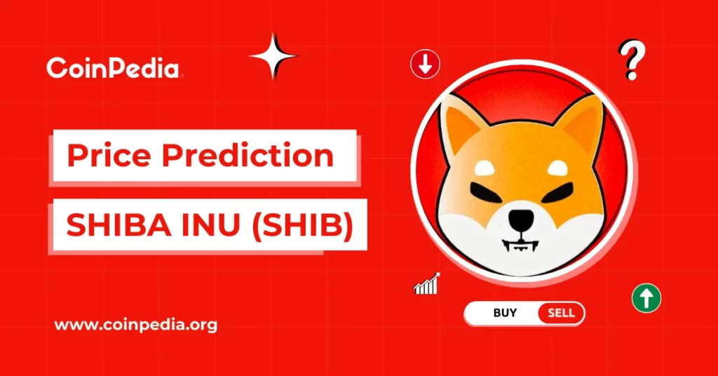 Shiba Inu Price Prediction 2025, 2026 – 2030: Will SHIB Price Hit $0.00005? Elena R Coinpedia Fintech News