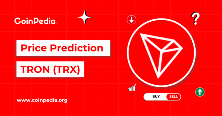 Tron Price Prediction 2025, 2026 – 2030: Can Tron Reach $1? Elena R Coinpedia Fintech News